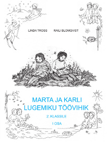Marta ja Karli lugemiku töövihik 2. klassile Marta ja Karli lugemiku töövihik 2. klassile