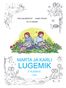 Marta ja Karli lugemik 2. klassile Marta ja Karli lugemik 2. klassile