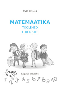 Matemaatika töölehed 1.klassile Matemaatika töölehed 1.klassile